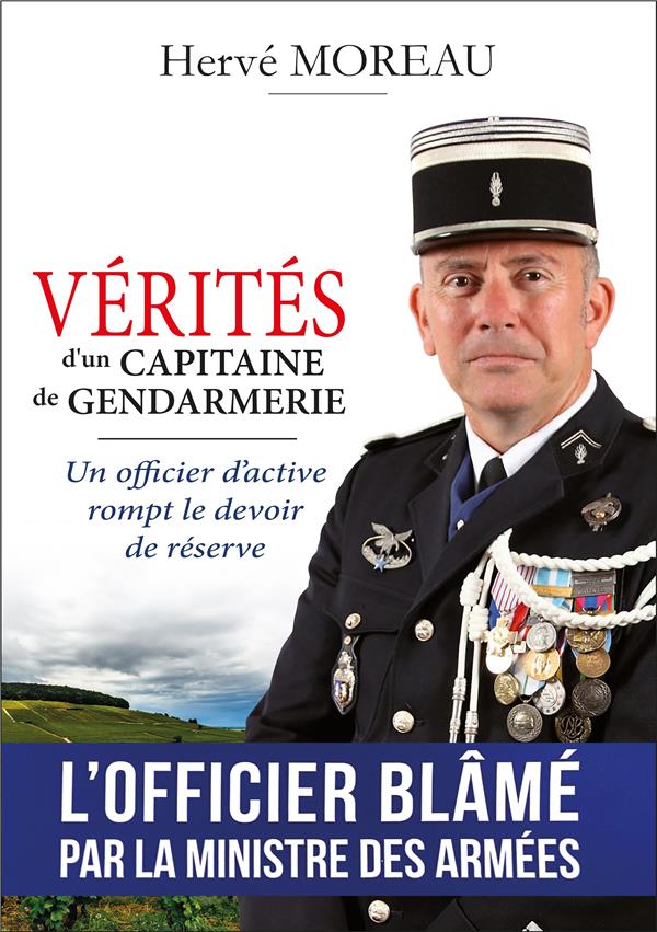VERITES D'UN CAPITAINE DE GENDARMERIE - UN OFFICIER D'ACTIVE ROMPT LE DEVOIR DE RESERVE