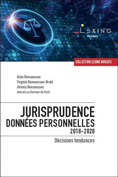 JURISPRUDENCE DONNEES PERSONNELLES 2018-2020 - DECISIONS TENDANCES