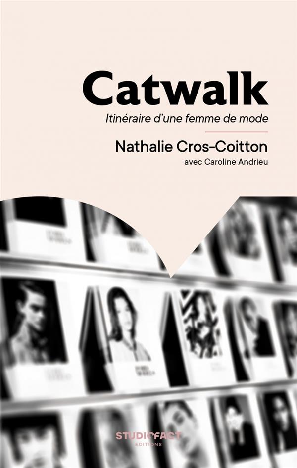 CATWALK - ITINERAIRE D'UNE FEMME DE MODE