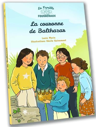 LA COURONNE DE BALTHAZAR - LA FAMILLE FOURACHAUX