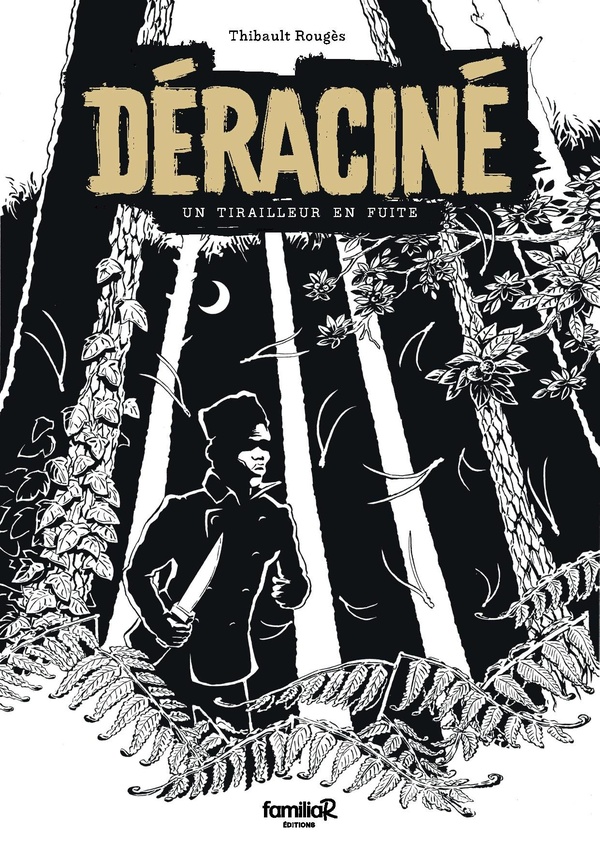 DERACINE : UN TIRAILLEUR EN FUITE