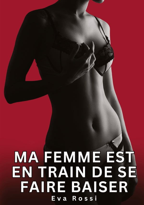MA FEMME EST EN TRAIN DE SE FAIRE BAISER - NOUVELLES EROTIQUES POUR ADULTES - HISTOIRES DE SEXE EXPL