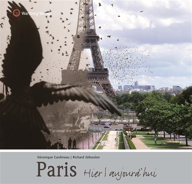 PARIS - HIER ET AUJOURD'HUI
