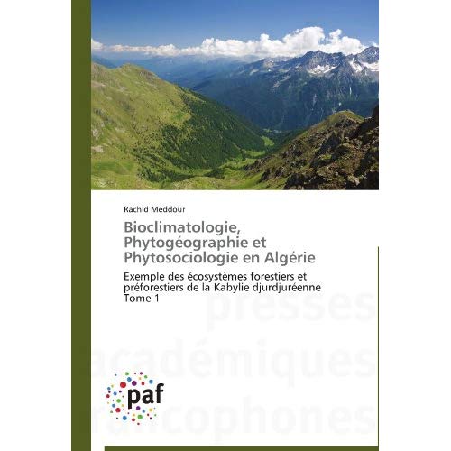 BIOCLIMATOLOGIE, PHYTOGEOGRAPHIE ET PHYTOSOCIOLOGIE EN ALGERIE