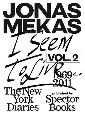 JONAS MEKAS I SEEM TO LIVE VOL 2 /ANGLAIS