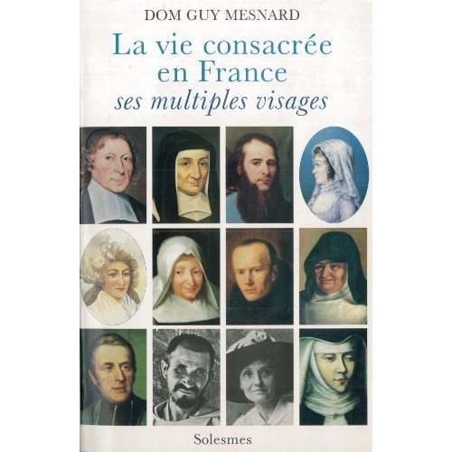 LA VIE CONSACREE EN FRANCE - SES MULTIPLES VISAGES