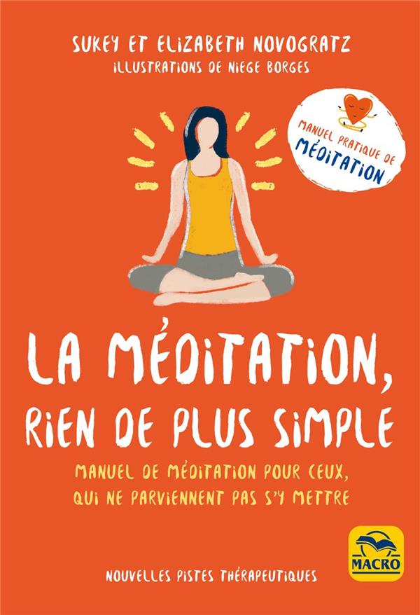 LA MEDITATION, RIEN DE PLUS SIMPLE - MANUEL DE MEDITATION POUR CEUX QUI NE PARVIENNENT PAS A S'Y MET