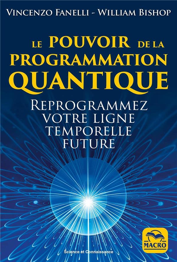LE POUVOIR DE LA PROGRAMMATION QUANTIQUE - LA MECANIQUE QUANTIQUE, LES NEURO TECHNIQUES ET LES PRATI