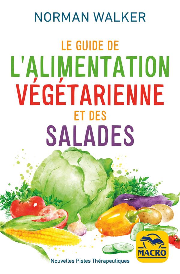 LE GUIDE DE L'ALIMENTATION VEGETARIENNE ET DES SALADES