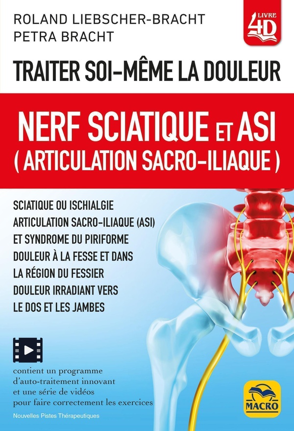 TRAITER SOI-MEME LA DOULEUR. NERF SCIATIQUE ET ASI (ARTICULATION SACRO-ILIAQUE) - SCIATIQUE OU ISCHI