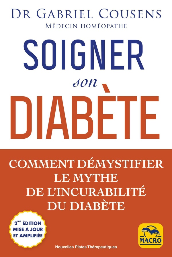 SOIGNER SON DIABETE - COMMENT DEMYSTFIER LE MYTHE DE L'INCURABILITE DU DIABETE