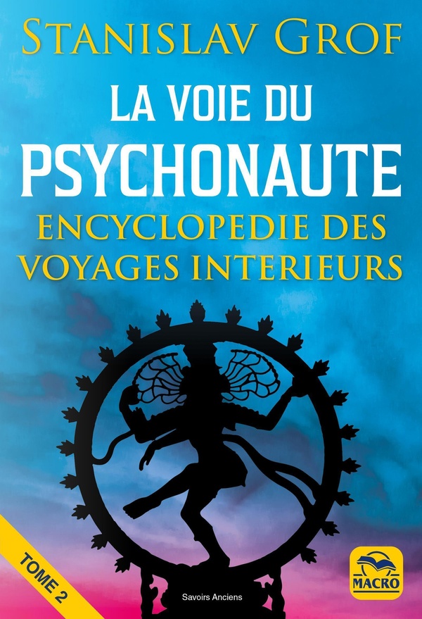 LA VOIE DU PSYCHONAUTE VOL 2 - ENCYCLOPEDIE DES VOYAGES INTERIEURS