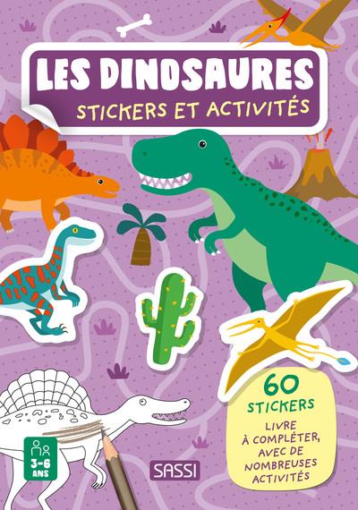 LES DINOSAURES. STICKERS ET ACTIVITES - 60 STICKERS LIVRE A COMPLETER, AVEC DE NOMBREUSES ACTIVITES