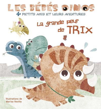 LES BEBES DINOS - LA GRANDE PEUR DE TRIX