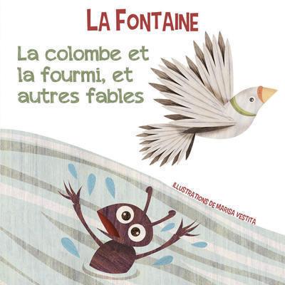 LA COLOMBE ET LA FOURMI, ET AUTRES FABLES