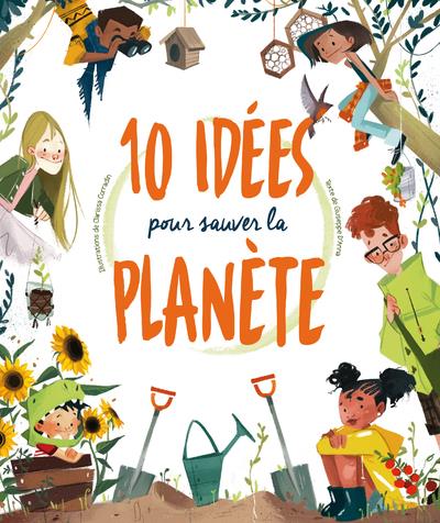 10 IDEES POUR SAUVER LA PLANETE