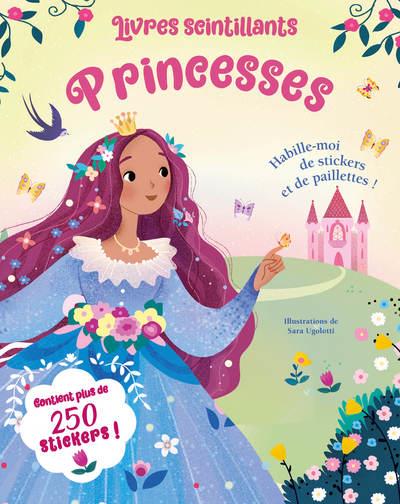 LIVRES SCINTILLANTS PRINCESSES - HABILLE-MOI DE STICKERS ET DE PAILLETTES !