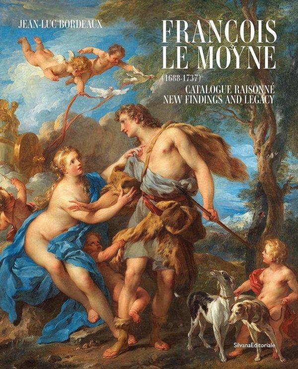 FRANCOIS LE MOYNE, 1688-1737 - CATALOGUE RAISONNE, NEW FINDINGS AND LEGACY