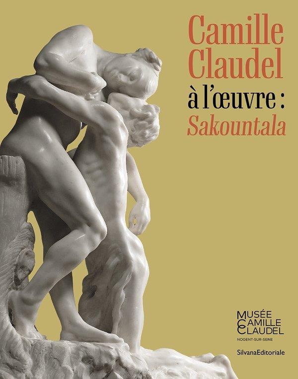 CAMILLE CLAUDEL A L'OEUVRE : SAKOUNTALA