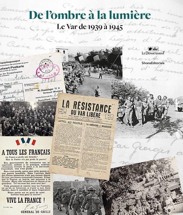 DE L'OMBRE A LA LUMIERE : LE VAR DE 1939 A 1945
