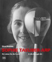 SOPHIE TAEUBER-ARP : A LIFE THROUGH ART /ANGLAIS