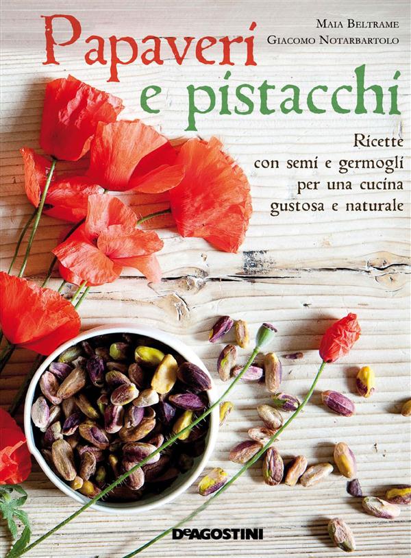PAVOTS ET PISTACHES - GRAINES GERMEES ET JEUNES POUSSES POUR UNE CUISINE SAVOUREUSE ET NATURELLE