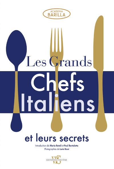 LES GRANDS CHEFS ITALIENS ET LEURS SECRETS