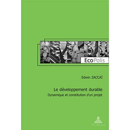 LE DEVELOPPEMENT DURABLE - DYNAMIQUE ET CONSTITUTION D'UN PROJET