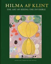 HILMA AF KLINT THE ART OF SEEING THE INVISIBLE /ANGLAIS