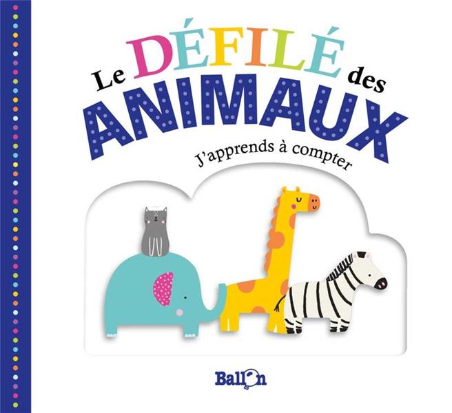 LE DEFILE DES ANIMAUX : J'APPRENDS A COMPTER