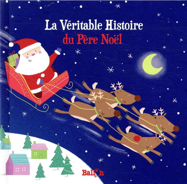 LA VERITABLE HISTOIRE DU PERE NOEL