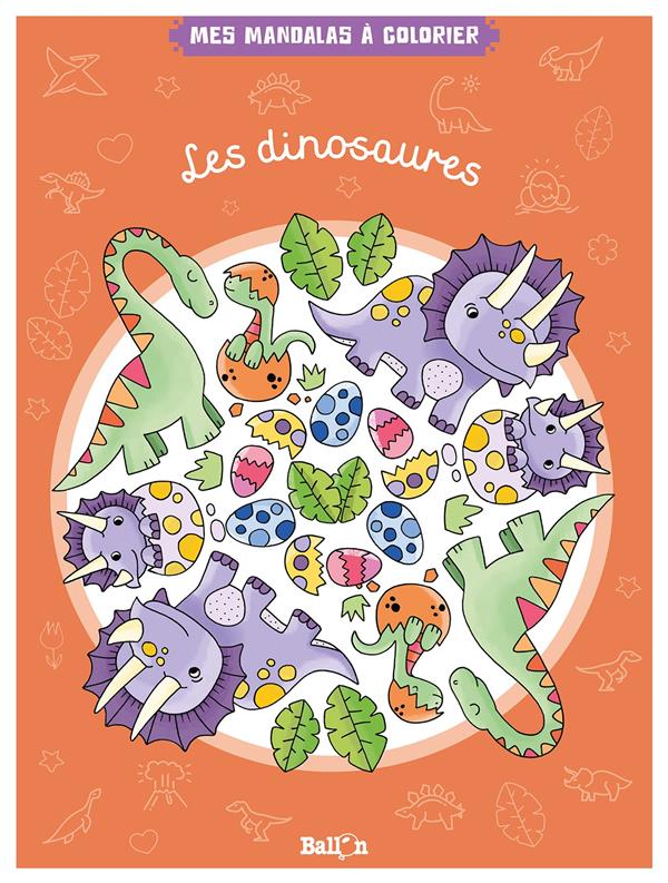 MES MANDALAS A COLORIER - LES DINOSAURES