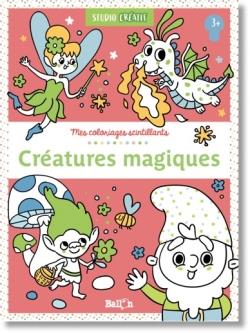 MES COLORIAGES SCINTILLANTS - LES CREATURES MAGIQUES