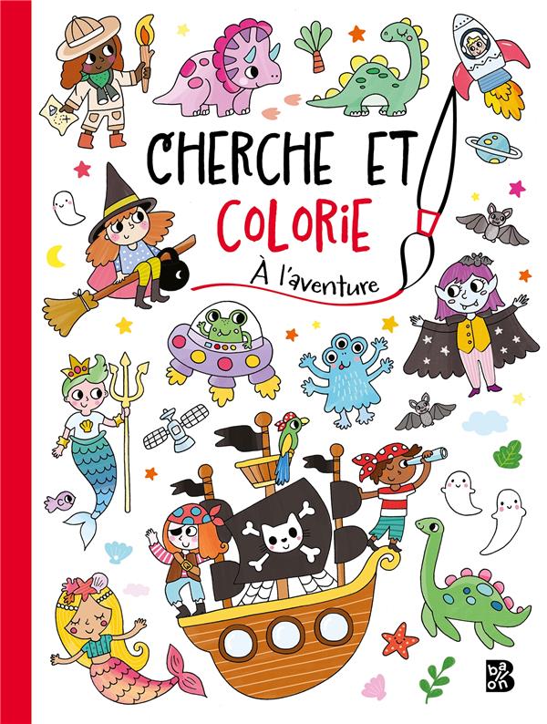 CHERCHE ET COLORIE - A L'AVENTURE