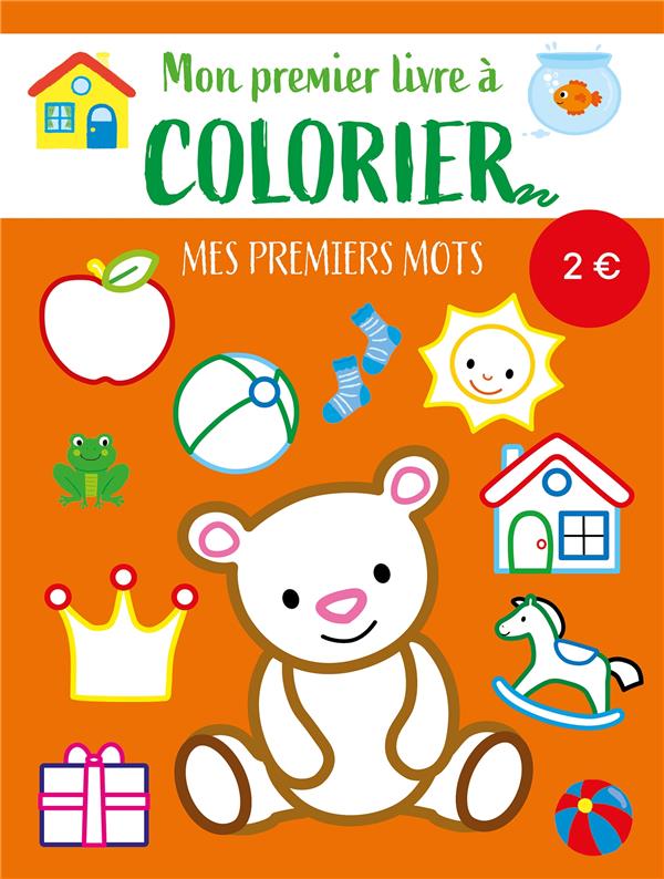 MON PREMIER LIVRE A COLORIER - MES PREMIERS MOTS