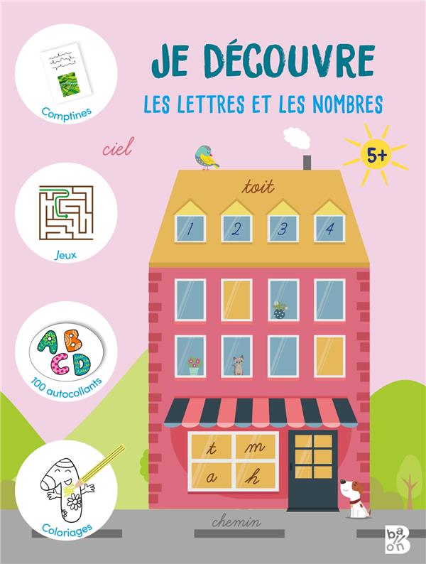 JE DECOUVRE LES LETTRES ET LES NOMBRES