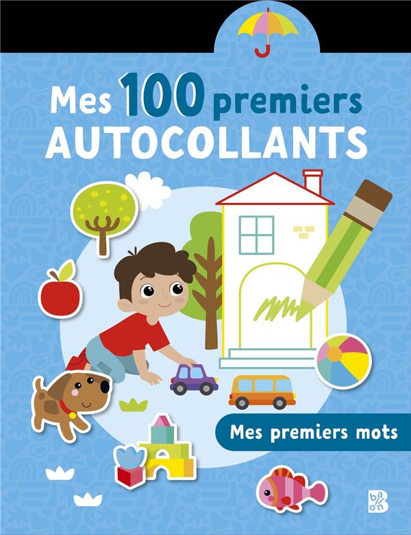 MES 100 PREMIERS AUTOCOLLANTS: MES PREMIERS MOTS