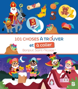 101 CHOSES A TROUVER ET A COLLER : ST-NICOLAS