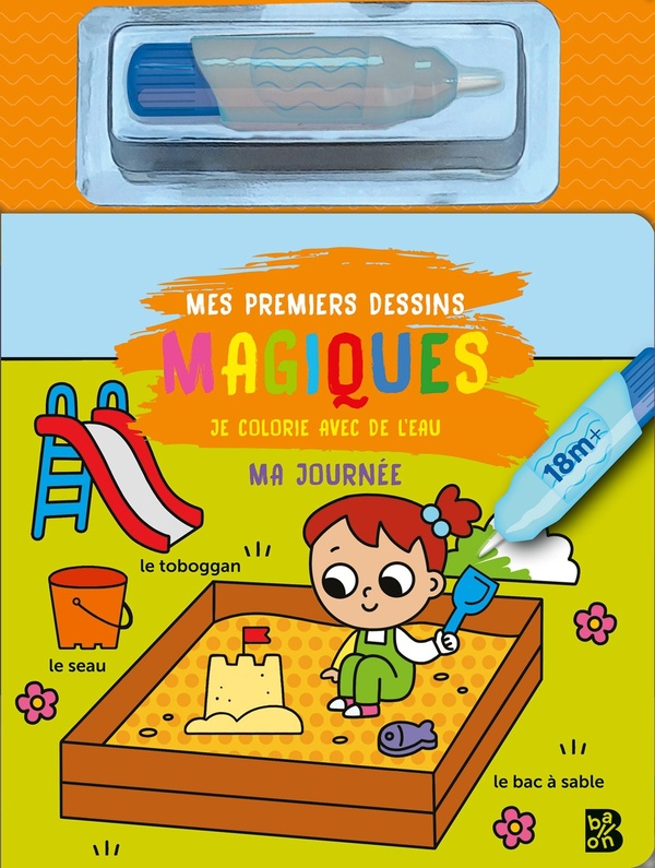 MON PREMIER JE COLORIE AVEC DE L'EAU: MA JOURNEE
