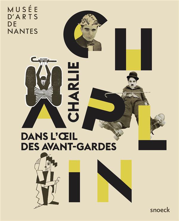 CHARLIE CHAPLIN - DANS L'OEIL DES AVANT-GARDES