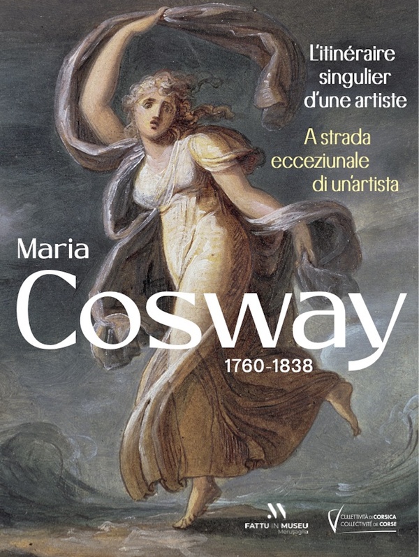 MARIA COSWAY. L'ITINERAIRE SINGULIER D'UNE ARTISTE