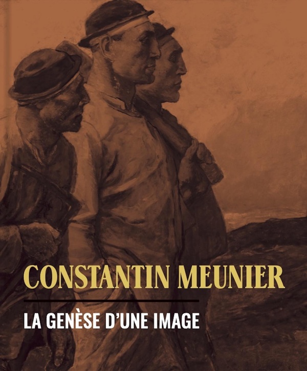 CONSTANTIN MEUNIER - LA GENESE D'UNE IMAGE
