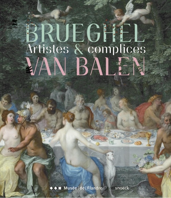 BREUGHEL ET VAN BALEN - ARTISTES & COMPLICES