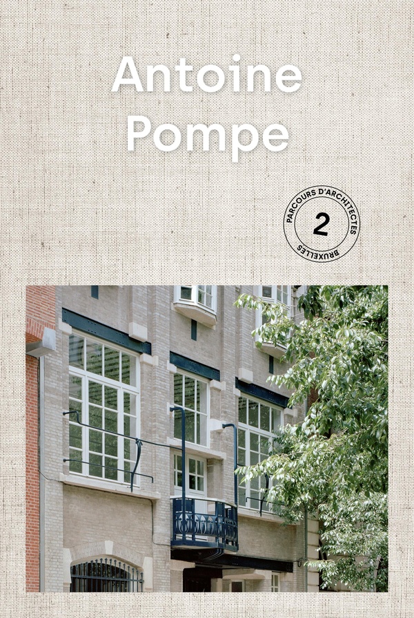 ANTOINE POMPE - PARCOURS D?ARCHITECTES