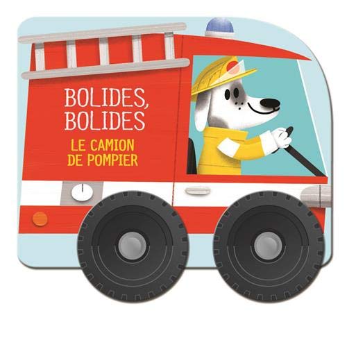 LE CAMION DE POMPIER - BOLIDES, BOLIDES