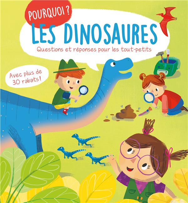 LES DINOSAURES - QUESTIONS ET REPONSES POUR LES TOUT-PETITS