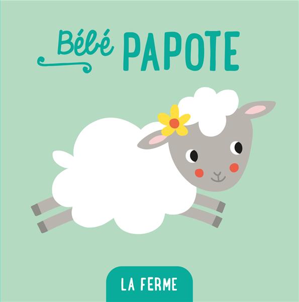 LA FERME, BEBE PAPOTE