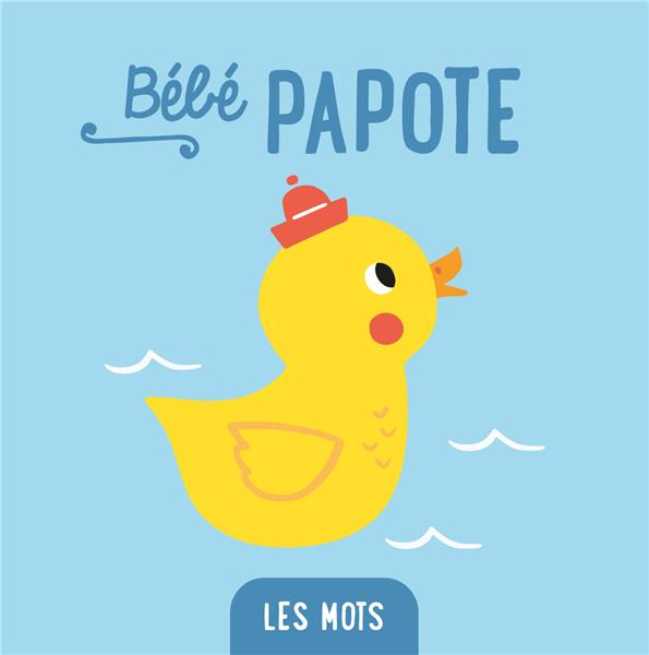 LES MOTS, BEBE PAPOTE