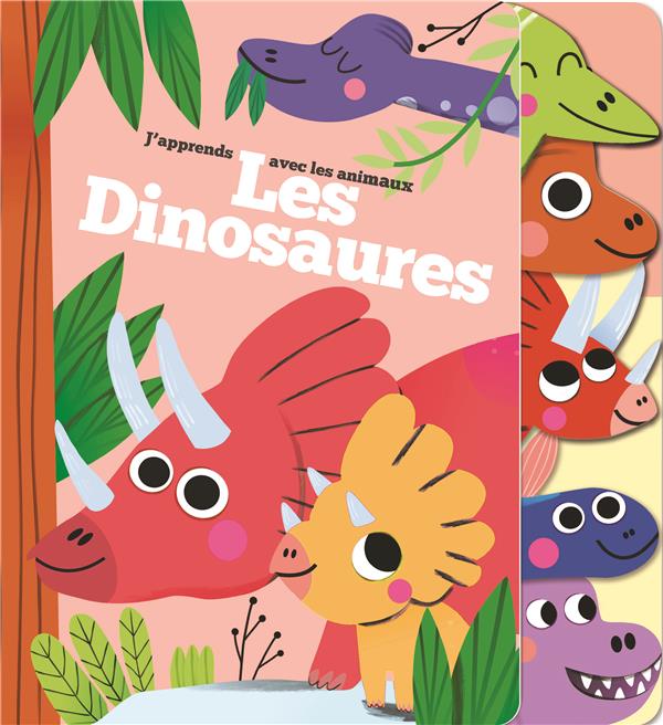 LES DINOSAURES J'APPRENDS AVEC LES ANIMAUX