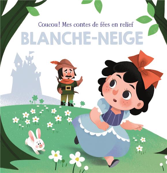 BLANCHE NEIGE - COUCOU! MES CONTES DE FEES EN RELIEF